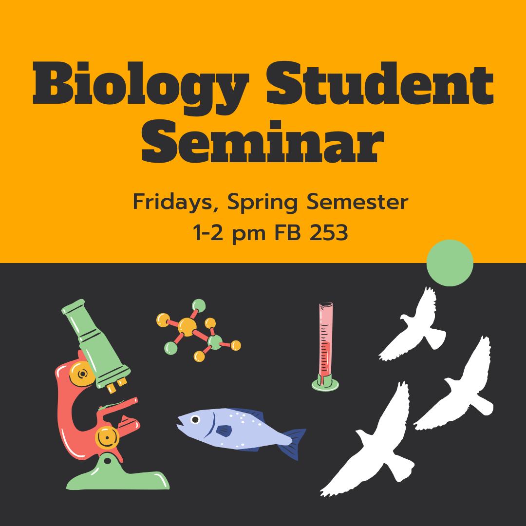 Biology Student Seminar, Fridays, Spring Semester 1-2 pm FB 253