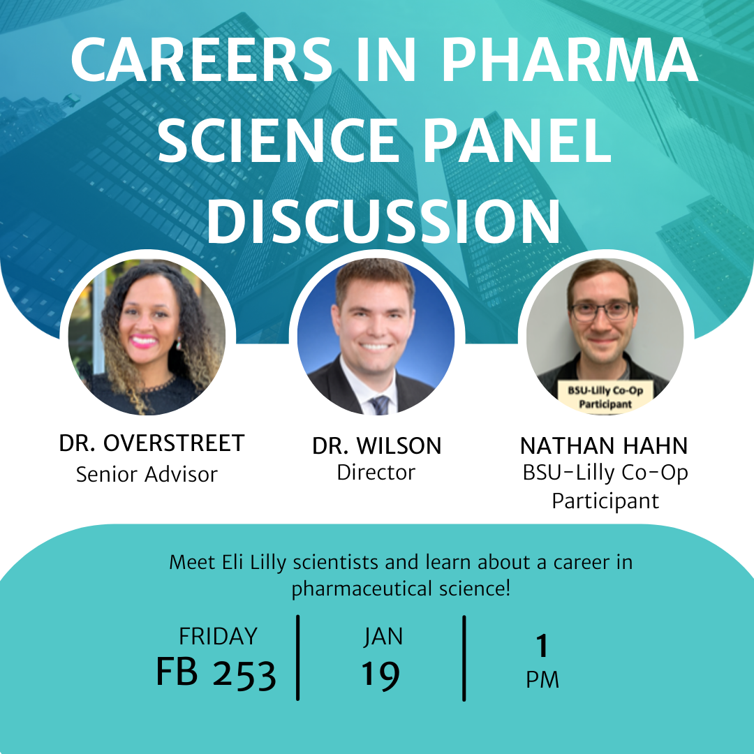 Careers in Pharma Science Panel. Friday, January 19, 1:00 pm, FB 253