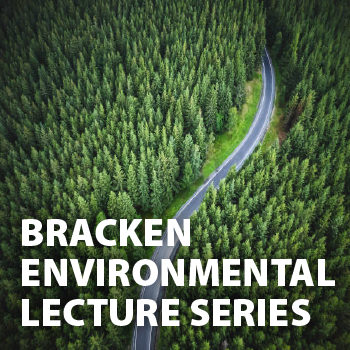 Bracken Environmental Lecture Series