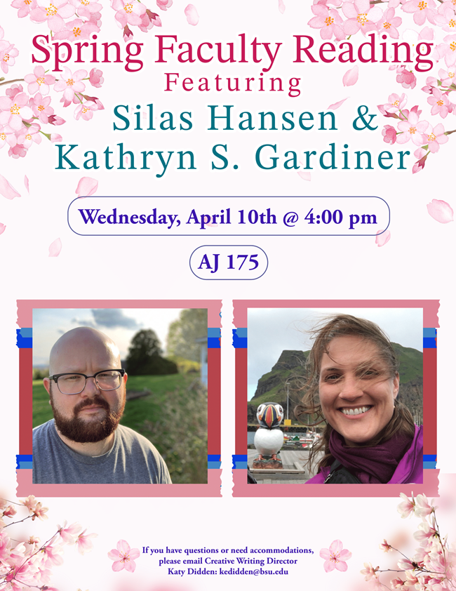 Flyer for Spring Faculty Reading featuring Silas Hansen and Kathryn Gardiner