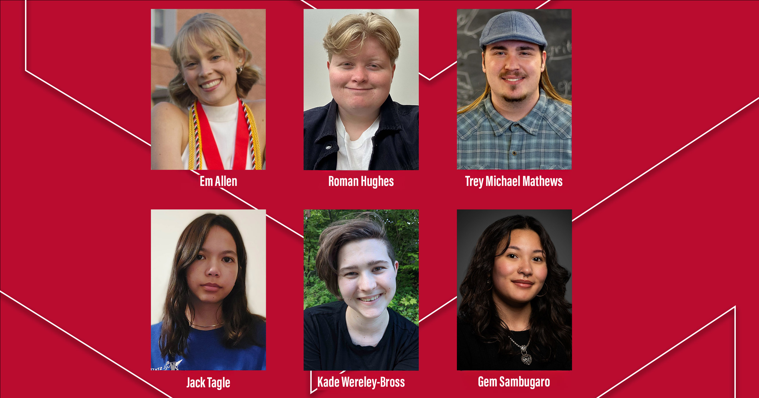 Headshots of Ball State scholarship recipients Em Allen, Roman Hughes, Trey Michael Mathews, Jack Tagle, Kade Wereley-Bross, and Gem Sambugaro on a red Ball State background.